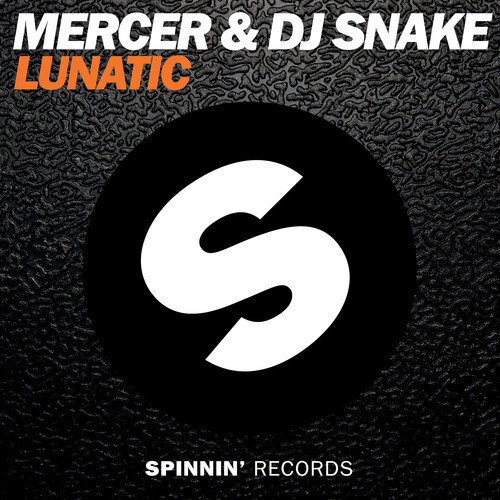 DJ Snake & Mercer - "Lunatic" (Original Mix) [Preview] Must Hear Electro / Trap