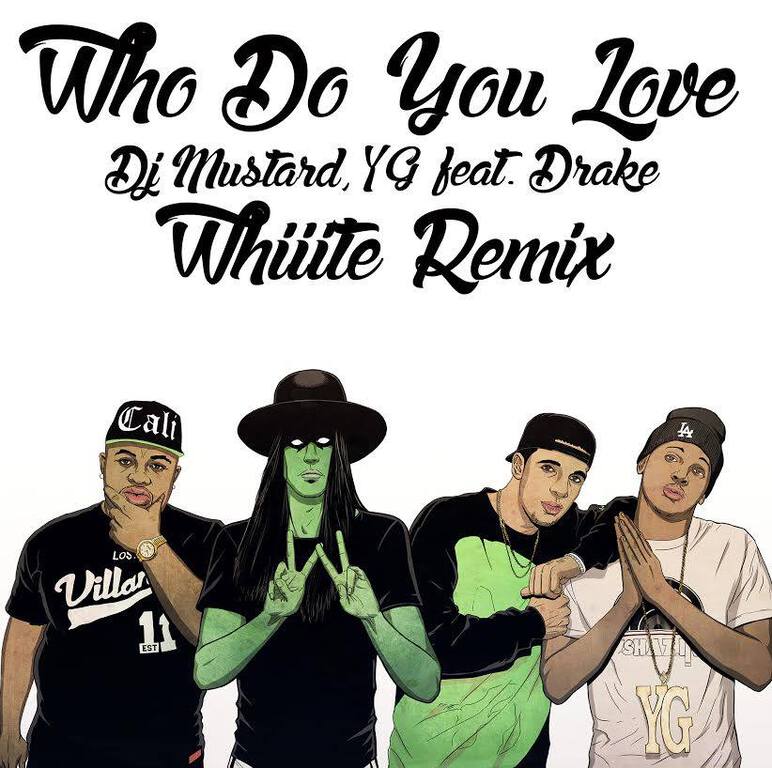 Drake x YG x DJ Mustard’s “Who Do You Love” Receives A Trap Remix From The Future From Whiiite + Free Download