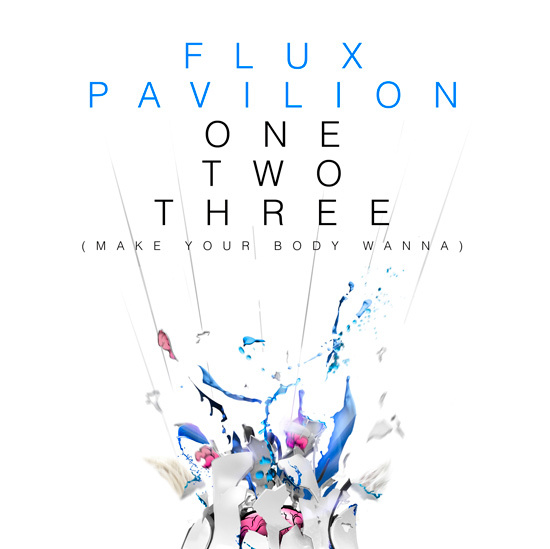 Flux Pavillion - OneTwoThree (Make Your Body Wanna) : Massive Dubstep Anthem [Free Download]