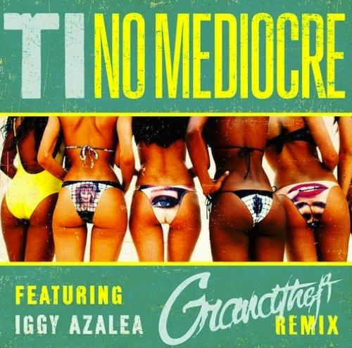 Grandtheft Remixes "No Mediocre" by T.I. x Iggy Azalea Into Must Hear Trap Anthem