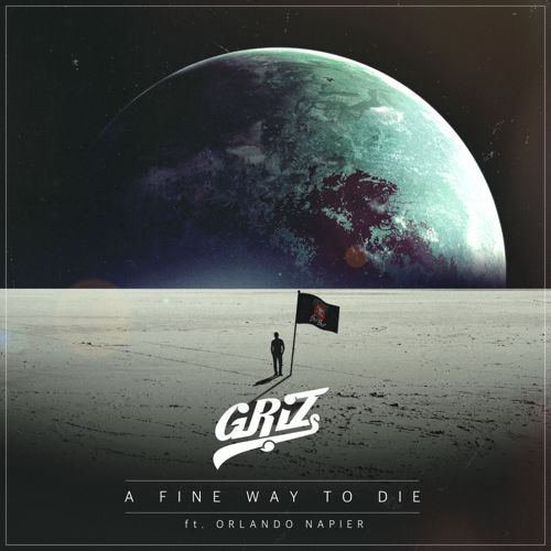 GRiZ Releases Must Hear Future Funk Single "A Fine Way To Die" Feat. Orlando Napier [Free Download]
