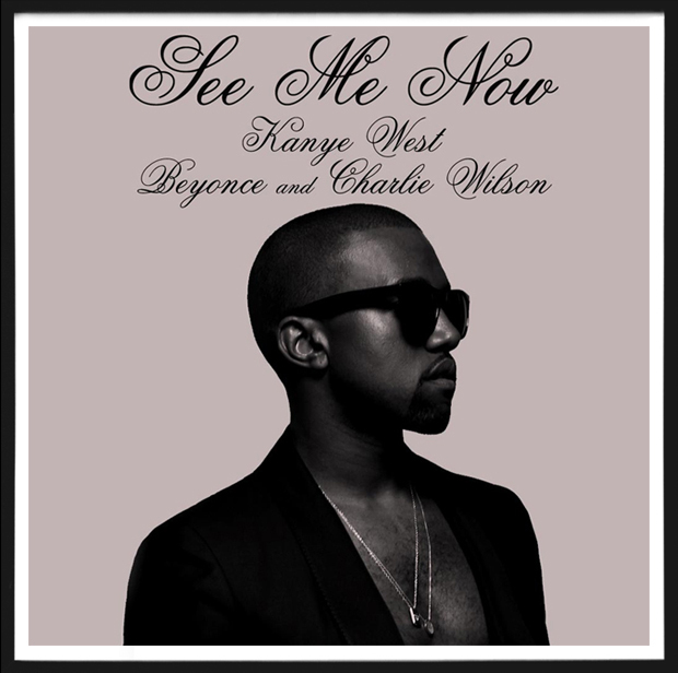 Kanye West ft. Beyonce & Charlie Wilson - See Me Now: Real Sick New Hip-Hop