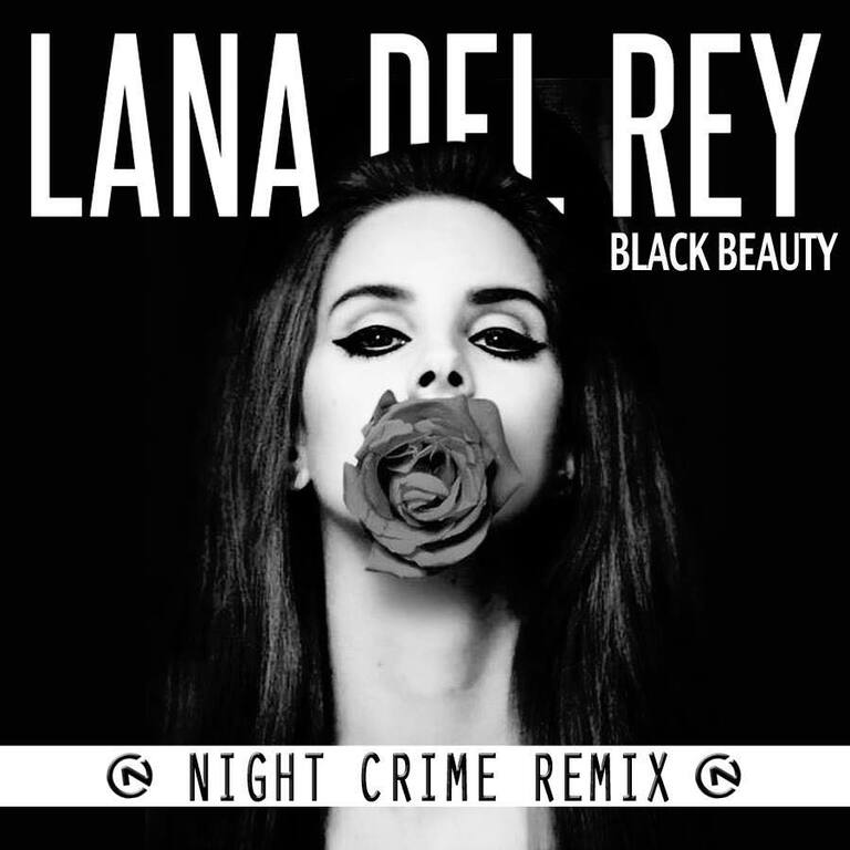Lana Del Rey - Black Beauty (Night Crime Remix) : Deep House [Free Download]