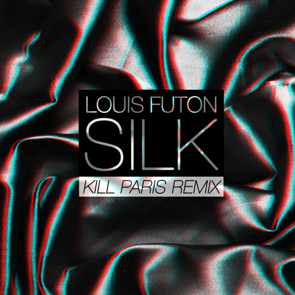 Louis Futon - Silk (Kill Paris Remix) : Must Hear Future Bass / Chill Trap [Free Download]