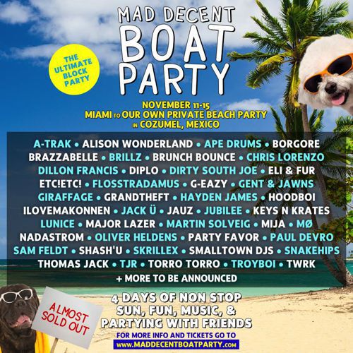 Mad Decent Announces Jaw Dropping Mad Decent Boat Party 2015 Lineup