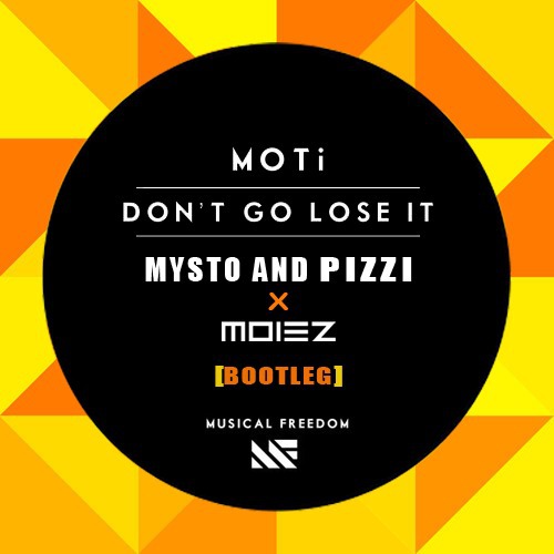 MOTi - Don't Go Lose It (Mysto & Pizzi