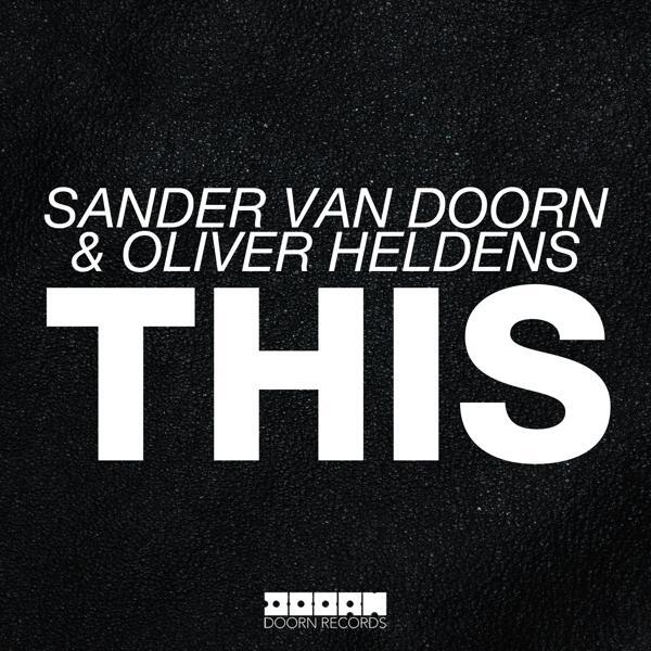 Oliver Heldens and Sander Van Doorn Collaborate On Must Hear Future House Anthem "This"