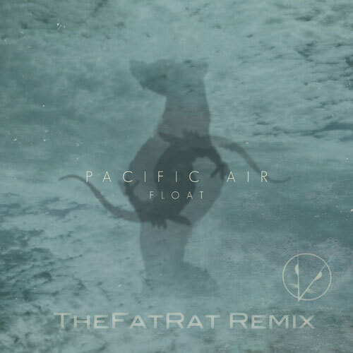 Pacific Air - Float (TheFatRat Remix) : Indie / Electro Remix [TSIS PREMIERE]