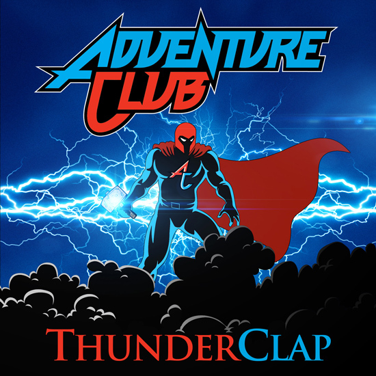 [PREMIERE] Adventure Club - Thunderclap : Electro House / Big Room House