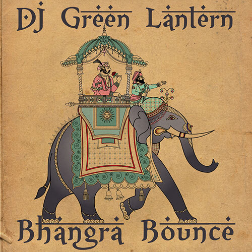 [PREMIERE] Green Lantern - Bhangra Bounce : Must Hear Trap / Hip-Hop Remix [Free Download]