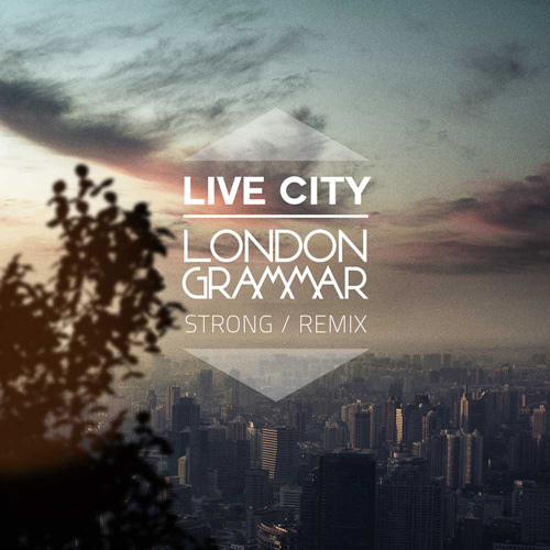 [PREMIERE] London Grammar - Strong (Live City Remix) [Free Download]