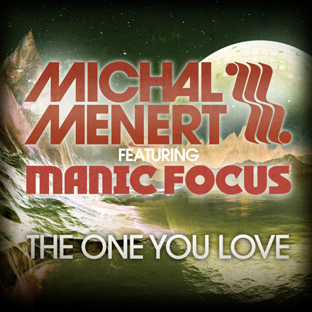 [PREMIERE] Michal Menert ft. Manic Focus - The One You Love : Electro-Soul