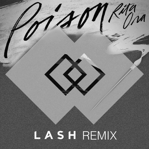 [PREMIERE] Rita Ora - Poison (Lash Remix) : Chill House [Free Download]