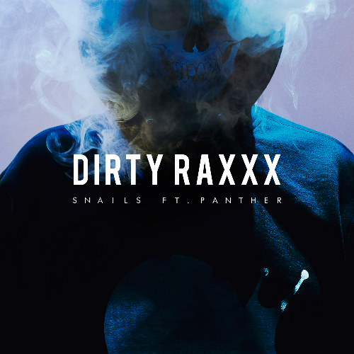 [PREMIERE] SNAILS - Dirty Raxxx (ft. Panther) (Music Video) : Must Hear Trap / Hip-Hop / Rap [Free Download]