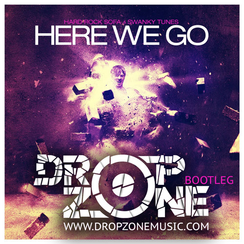[PREMIERE] Swanky Tunes & Hard Rock Sofa - Here We Go (Dropzone Bootleg) : Trap / Dubstep [Free Download]