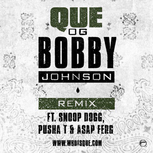 Que - Bobby Johnson (Remix) ft. Snoop Dogg