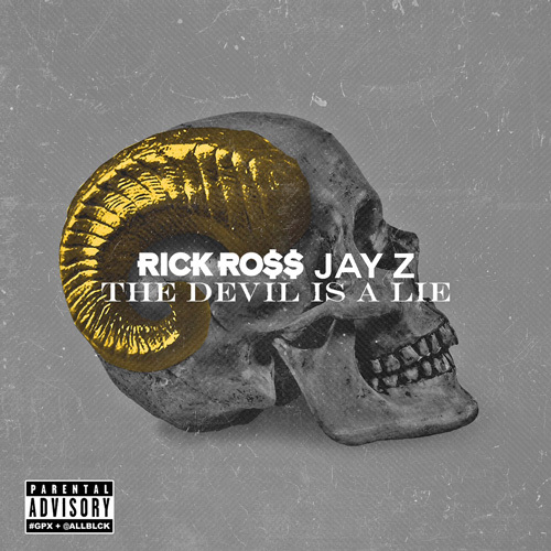 Rick Ross ft. Jay-Z - "The Devil Is A Lie" : Must Hear Hip-Hop Collaboration