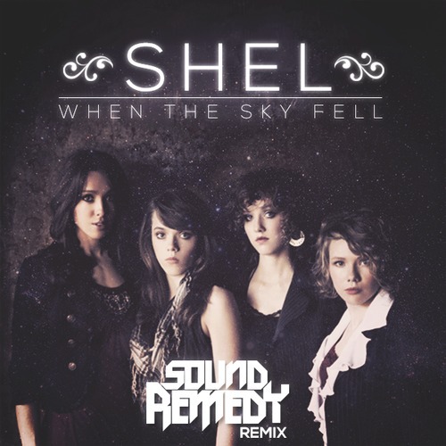 SHEL - When The Sky Fell (Sound Remedy Remix) : Indie / Electro [Free Download]