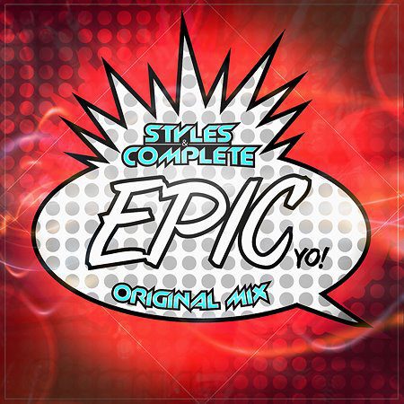 Styles&Complete - Epic (Original Mix) : Filthy New Dubstep Original