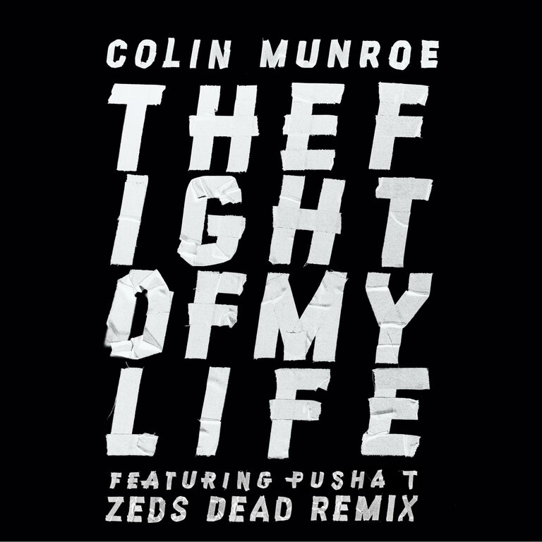 [TSIS PREMIERE] Colin Munroe ft. Pusha T - The Fight of My Life (Zeds Dead Remix) (Preview)