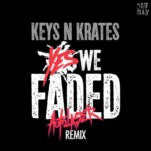 [TSIS PREMIERE] Keys N Krates - Yes We Faded (Autolaser Remix) : Trap / Future Bass [Free Download]