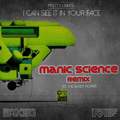 [TSIS PREMIERE] Pretty Lights - I Can See It In Your Face Ft. The Shady Horns (Manic Science Remix) [Free Download]