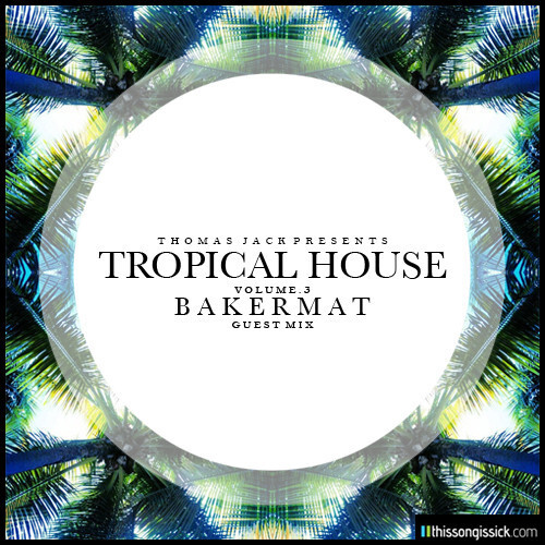 World Premiere: Thomas Jack Presents Tropical House Vol. 3 Bakermat Guest Mix + Exclusive Interview [Free Download]