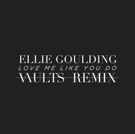 Ellie Goulding - Love Me Like You Do (Vaults Remix)