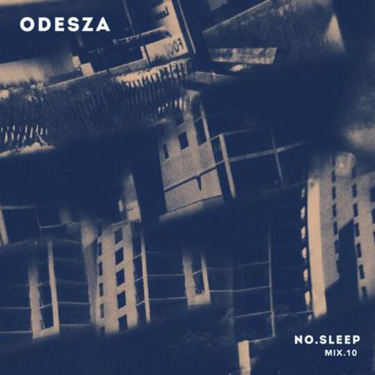 Odesza NO SLEEP 10