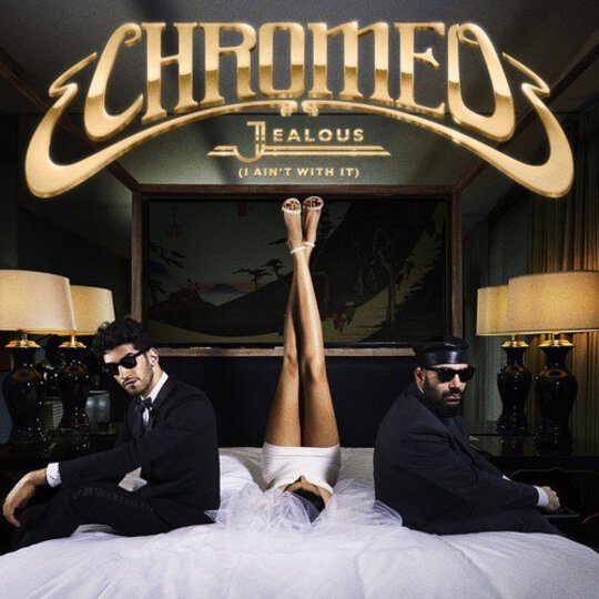 Chromeo-Jealous